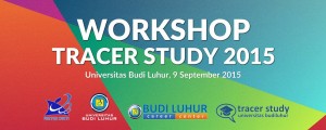 Workshop Tracer Study Universitas Budi Luhur Tahun 2015